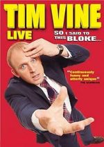 Watch Tim Vine: So I Said to This Bloke... 1channel