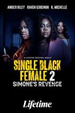 Watch Single Black Female 2: Simone's Revenge 1channel