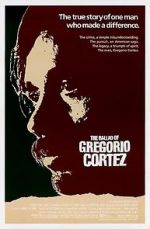 Watch The Ballad of Gregorio Cortez 1channel