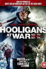 Watch Hooligans at War: North vs. South 1channel