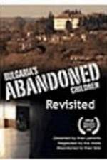 Watch Bulgaria's Abandoned Children Revisited 1channel