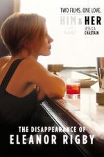 Watch The Disappearance of Eleanor Rigby: Her 1channel