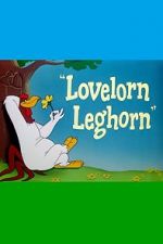 Watch Lovelorn Leghorn (Short 1951) 1channel