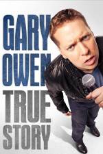 Watch Gary Owen True Story 1channel