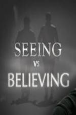 Watch Seeing vs. Believing 1channel