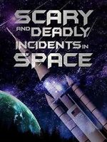 Watch Scary and Deadly Incidents in Space 1channel