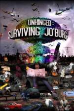 Watch Unhinged Surviving Joburg 1channel