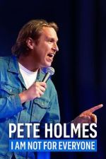 Watch Pete Holmes: I Am Not for Everyone (TV Special 2023) 1channel