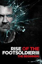 Watch Rise of the Footsoldier 3 1channel