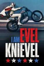 Watch I Am Evel Knievel 1channel