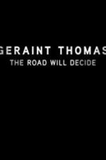 Watch Geraint Thomas: The Road Will Decide 1channel