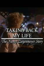 Watch Taking Back My Life: The Nancy Ziegenmeyer Story 1channel