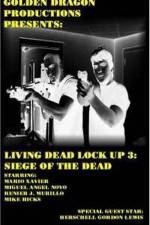 Watch Living Dead Lock Up 3 Siege of the Dead 1channel