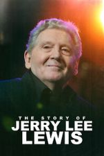 Watch The Story of Jerry Lee Lewis 1channel