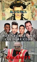 Watch Boy George and Culture Club: Karma to Calamity 1channel