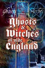 Watch Ghosts & Witches of Olde England 1channel