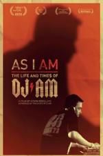 Watch As I AM: The Life and Times of DJ AM 1channel