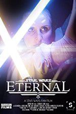 Watch Eternal: A Star Wars Fan Film 1channel