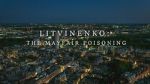 Watch Litvinenko - The Mayfair Poisoning 1channel