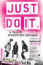 Watch Just Do It A Tale of Modern-day Outlaws 1channel