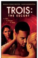 Watch Trois 3: The Escort 1channel