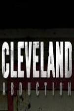 Watch Cleveland Abduction 1channel
