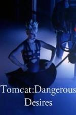 Watch Tomcat: Dangerous Desires 1channel