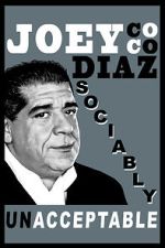 Watch Joey Diaz: Sociably Unacceptable (TV Special 2016) 1channel