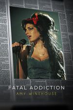 Watch Fatal Addiction: Amy Winehouse 1channel