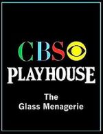 Watch CBS Playhouse: The Glass Menagerie 1channel