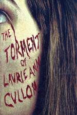 Watch The Torment of Laurie Ann Cullom 1channel