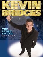 Watch Kevin Bridges: The Story So Far - Live in Glasgow 1channel