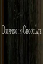 Watch Dripping in Chocolate 1channel