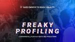Watch Freaky Profiling 1channel