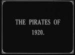 Watch The Pirates of 1920 1channel