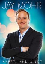 Watch Jay Mohr: Happy. And a Lot. (TV Special 2015) 1channel