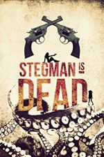 Watch Stegman Is Dead 1channel