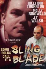 Watch Some Folks Call It a Sling Blade 1channel