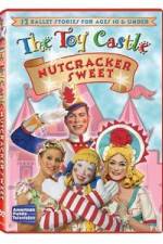 Watch The Toy Castle: Nutcracker Sweet 1channel