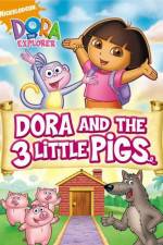 Watch Dora And The Three Little Pigs 1channel