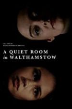 Watch A Quiet Room in Walthamstow 1channel