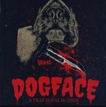 Watch Dogface: A TrapHouse Horror 1channel