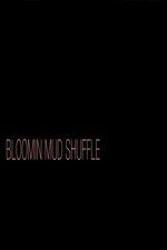 Watch Bloomin Mud Shuffle 1channel