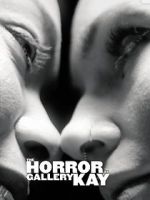 Watch The Horror at Gallery Kay 1channel