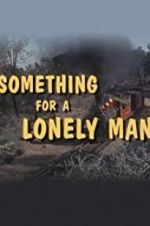 Watch Something for a Lonely Man 1channel