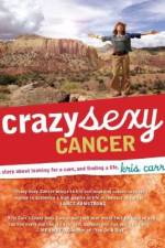 Watch Crazy Sexy Cancer 1channel
