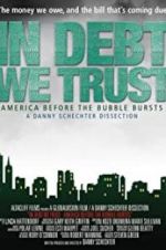 Watch In Debt We Trust: America Before the Bubble Bursts 1channel
