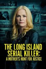 Watch The Long Island Serial Killer: A Mother\'s Hunt for Justice 1channel