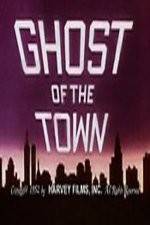 Watch Ghost of the Town 1channel