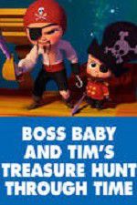 Watch The Boss Baby and Tim\'s Treasure Hunt Through Time 1channel